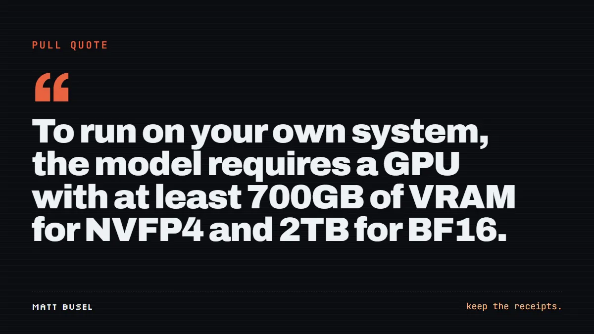Quote card: the model requires a GPU with at least 700GB of VRAM for NVFP4 and 2TB for BF16.