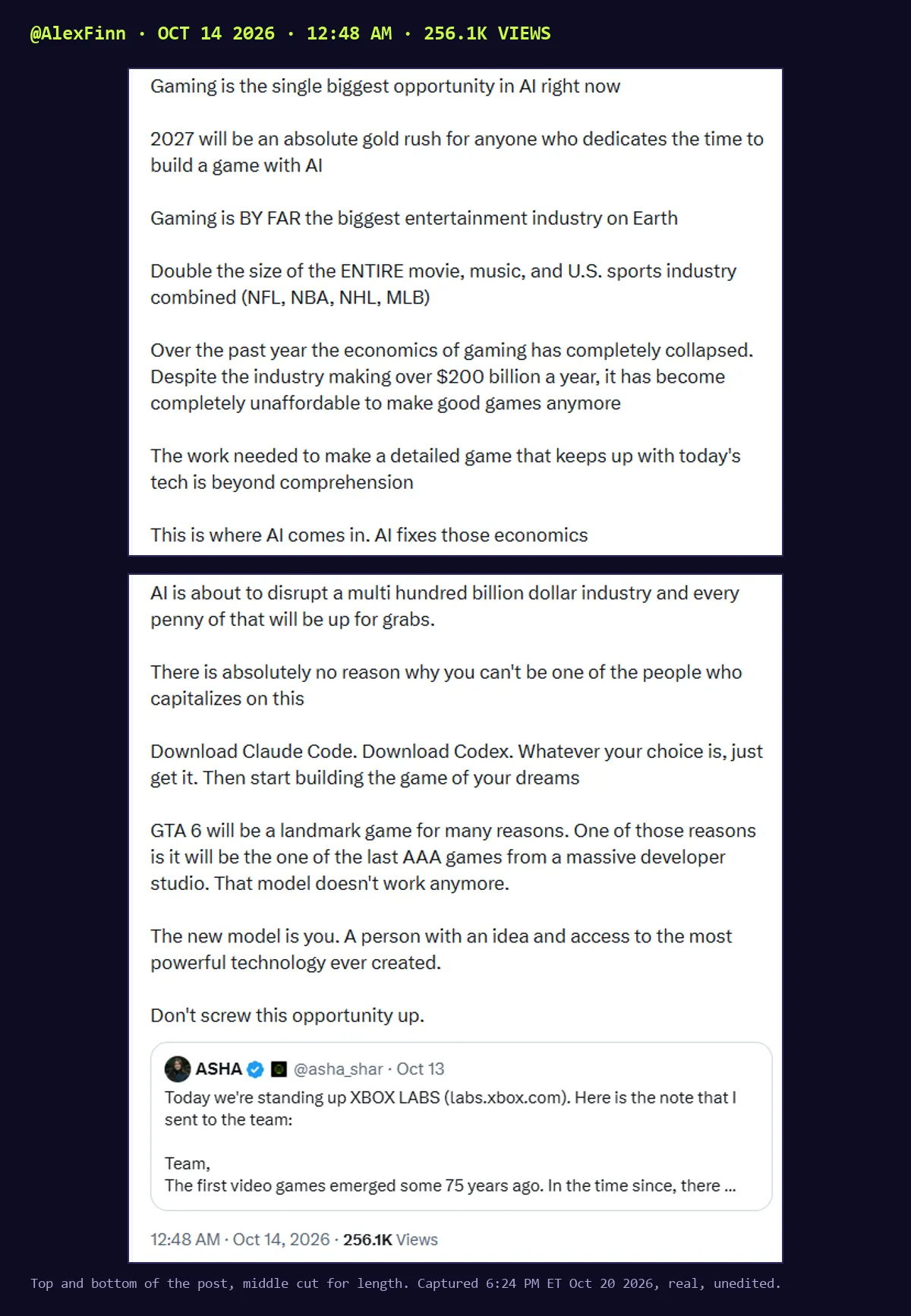 Screenshot of a post by Alex Finn, @AlexFinn, Oct 14 2026 12:48 AM, 256.1K views, top and bottom shown: Gaming is the single biggest opportunity in AI right now. 2027 will be an absolute gold rush for anyone who dedicates the time to build a game with AI. Later: Download Claude Code. Download Codex. Then start building the game of your dreams. Don't screw this opportunity up. It quotes Xbox CEO Asha's Xbox Labs post.