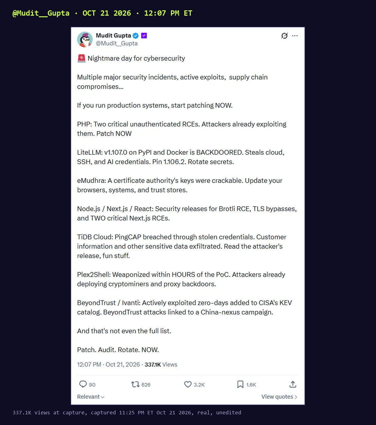 Screenshot of a post by Mudit Gupta, @Mudit__Gupta, Oct 21 2026 12:07 PM ET: Nightmare day for cybersecurity. Multiple major security incidents, active exploits, supply chain compromises. PHP: two critical unauthenticated RCEs. LiteLLM: v1.107.0 on PyPI and Docker is backdoored. eMudhra: a certificate authority's keys were crackable. Plus Node, Next.js, React security releases and a TiDB Cloud breach. 337.1K views.