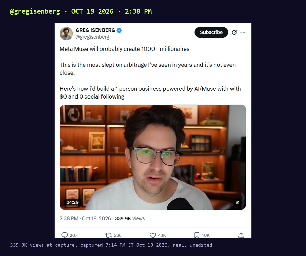 Screenshot of a post by Greg Isenberg, Oct 19 2026, 2:38 PM: Meta Muse will probably create 1000+ millionaires. This is the most slept on arbitrage I have seen in years and it is not even close. Here is how I would build a 1 person business powered by AI/Muse with $0 and 0 social following. A 24:29 video. 339.9K views, 4.1K likes, 10K bookmarks.